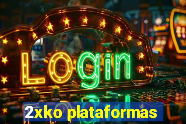 2xko plataformas